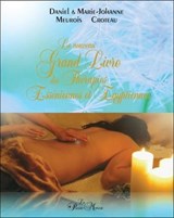Le nouveau Grand Livre des Thérapies Esséniennes et Egyptiennes - Marie-Johanne Croteau-Meurois ; Daniel Meurois - 9782923647616