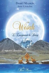 Wésak - L'Enseignement de Babaji - Le temps de la réconciliation - Anne Givaudan ; Daniel Meurois - 9782923647715