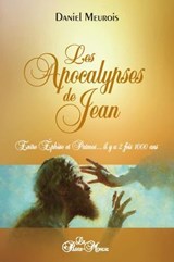 Les apocalypses de Jean - Entre Ephèse et Patmos... il y a 2 fois 1000 ans - Daniel Meurois - 9782923647753