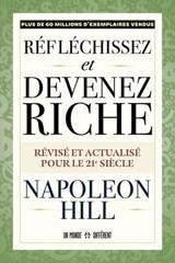 Réfléchissez et devenez riche - Révisé et actualisé pour le 21ème siècle - Napoleon Hill - 9782925337423