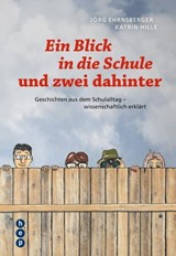 Ein Blick in die Schule und zwei dahinter (E-Book) - Jörg Ehrnsberger ; Katrin Hille - 9783035507416
