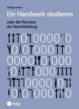 Ein Handwerk studieren oder die Revision der Berufsbildung (E-Book) - Philipp Gonon - 9783035521672