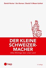Der kleine Schweizermacher (E-Book) - Daniel Hurter ; Urs Kernen ; Daniel V. Moser-Léchot - 9783035526936