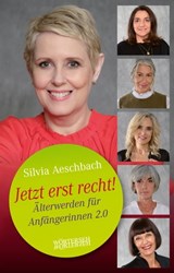 Jetzt erst recht! - Silvia Aeschbach - 9783037638255