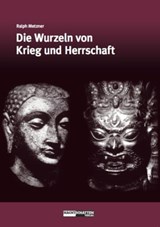 Die Wurzeln von Krieg und Herrschaft - Ralph Metzner - 9783037882276