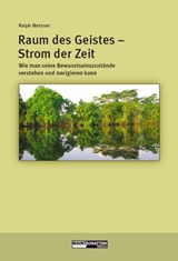 Raum des Geistes - Strom der Zeit - Ralph Metzner - 9783037883235