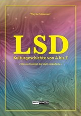 LSD - Kulturgeschichte von A bis Z - Wayne Glausser - 9783037885659