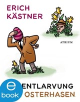 Die Entlarvung des Osterhasen - Erich Kästner - 9783037920374