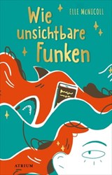 Wie unsichtbare Funken - Elle McNicoll - 9783037920725