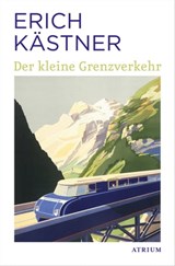 Der kleine Grenzverkehr - Erich Kästner - 9783037921005
