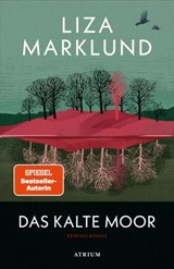 Das kalte Moor - Liza Marklund - 9783037922392