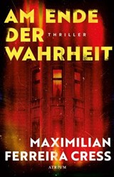 Am Ende der Wahrheit - Maximilian Ferreira Cress - 9783037922460