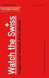 Watch the Swiss - Gerhard Schwarz ; Karen Horn - 9783038101338