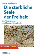 Die sterbliche Seele der Freiheit - Marco Buschmann - 9783038104803