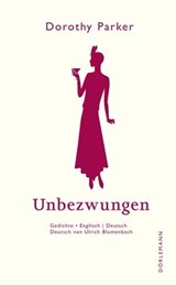 Unbezwungen - Dorothy Parker ; Nora Gomringer - 9783038208921