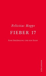 Fieber 17 - Felicitas Hoppe - 9783038209850