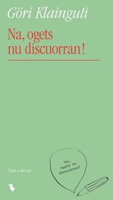 Na, ogets nu discuorran! - Göri Klainguti - 9783038459316
