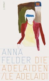 Die Adelaiden - Anna Felder - 9783038551331