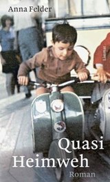 Quasi Heimweh - Anna Felder - 9783038551911