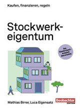 Stockwerkeigentum - Mathias Birrer ; Luca Eigensatz - 9783038756514