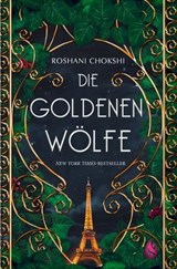 Die goldenen Wölfe (Bd. 1) - Roshani Chokshi - 9783038801269