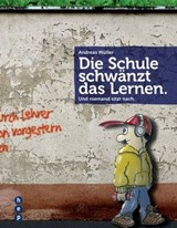 Die Schule schwänzt das Lernen. (E-Book) - Andreas Müller - 9783039059652