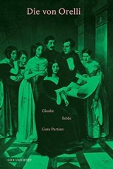 Die von Orelli - Helene Arnet ; Denise Schmid - 9783039196838