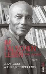 Im falschen Leben. Eine Jugend - Jean-Raoul Austin de Drouillard - 9783039257348