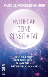 Entdecke deine Sensitivität - Voggenhuber Pascal - 9783039330836