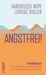 ANGSTFREI! - Wipf Hansruedi Bigler Lorenz - 9783039331000