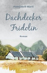 Dachdecker Fridolin - Hansjakob Marti - 9783039510092