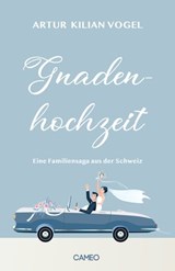 Gnadenhochzeit - Artur Kilian Vogel - 9783039510160