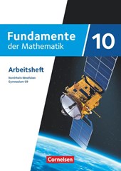 Fundamente der Mathematik 10. Schuljahr. Nordrhein-Westfalen - Arbeitsheft mit Lösungen