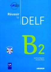 Réussir le DELF. B2. Livret mit CD