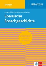 Uni-Wissen Spanische Sprachgeschichte - Annegret Bollée ; Ingrid Neumann-Holzschuh - 9783129391020