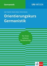 Uni-Wissen Orientierungskurs Germanistik - Udo Friedrich ; Martin Huber ; Ulrich Schmitz - 9783129391082
