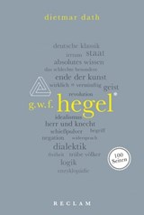 Hegel. 100 Seiten - Dietmar Dath - 9783159616865