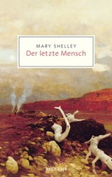 Der letzte Mensch - Mary Shelley ; Rebekka Rohleder ; Dietmar Dath - 9783159618371