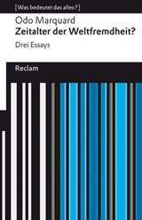 Zeitalter der Weltfremdheit? Drei Essays - Odo Marquard ; Franz Josef Wetz - 9783159621050