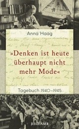 "Denken ist heute überhaupt nicht mehr Mode" - Anna Haag ; Jennifer Holleis - 9783159622156