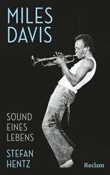 Miles Davis. Sound eines Lebens - Stefan Hentz - 9783159625096