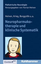 Neuropharmakotherapie und klinische Systematik - Florian Heinen ; Sandro Krieg ; Ingo Borggräfe ; Matthias Kieslich ; Jens J. Böhmer ; Birgit Ertl-Wagner ; Alenka Pecar - 9783170274587