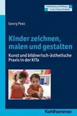 Kinder zeichnen, malen und gestalten - Georg Peez ; Manfred Holodynski ; Dorothee Gutknecht ; Hermann Schöler - 9783170287334