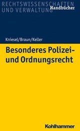 Besonderes Polizei- und Ordnungsrecht - Christoph Keller ; Michael Kniesel ; Frank Braun - 9783170326095