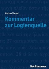 Kommentar zur Logienquelle - Markus Tiwald - 9783170333451