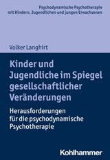 Kinder und Jugendliche im Spiegel gesellschaftlicher Veränderungen - Volker Langhirt ; Hans Hopf ; Arne Burchartz ; Christiane Lutz - 9783170337626