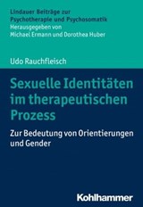 Sexuelle Identitäten im therapeutischen Prozess - Udo Rauchfleisch - 9783170368590