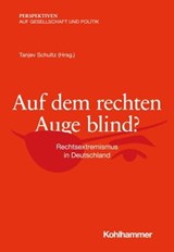 Auf dem rechten Auge blind? - Tanjev Schultz ; Aiman Mazyek ; Wilhelm Heitmeyer ; Manuela Freiheit ; Matthias Quent ; Andreas Roßkopf ; Franka Maubach ; Peter Sitzer ; Paul Middelhoff ; Thomas Hauser ; Guido Spars ; Daniela Winkler - 9783170400665