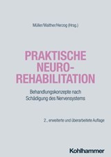 Praktische Neurorehabilitation - Eckart Altenmüller ; Christian Blechschmidt ; Svenja Blömeke ; Hans Brunner ; Andres Ceballos-Baumann ; Jürgen Dressnandt ; Bernhard Elsner ; Jan Simon Gerdes ; Marco Gerschke ; Jürgen Herzog ; Volker Huge ; Kathrin Hüttemann ; Klaus Jahn ; Daniela Jungbl - 9783170417755