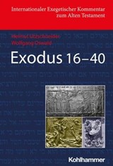 Exodus 16-40 - Helmut Utzschneider ; Wolfgang Oswald - 9783170425781
